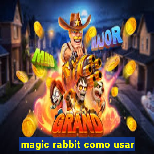 magic rabbit como usar